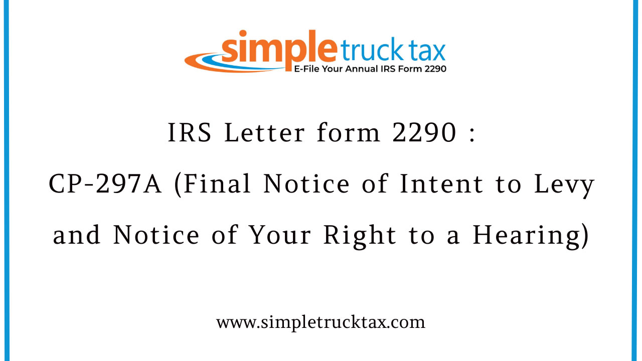 IRS Letter form 2290 : CP-297A (Final Notice of Intent to Levy and Notice of Your Right to a Hearing)